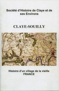 CLAYE-SOUILLY. Histoire d'un village de la vieille France