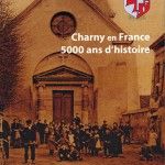 CHARNY-en-FRANCE 5.000 ans d’histoire