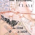 Des ANJORRANT aux POLIGNAC  de 1498 à 1826.